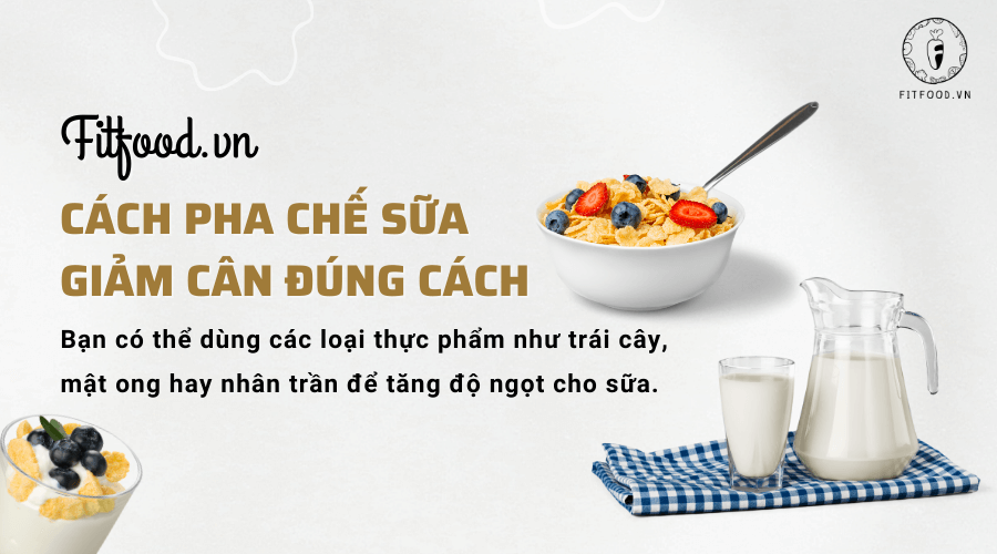 Cách pha chế sữa giảm cân đúng cách
