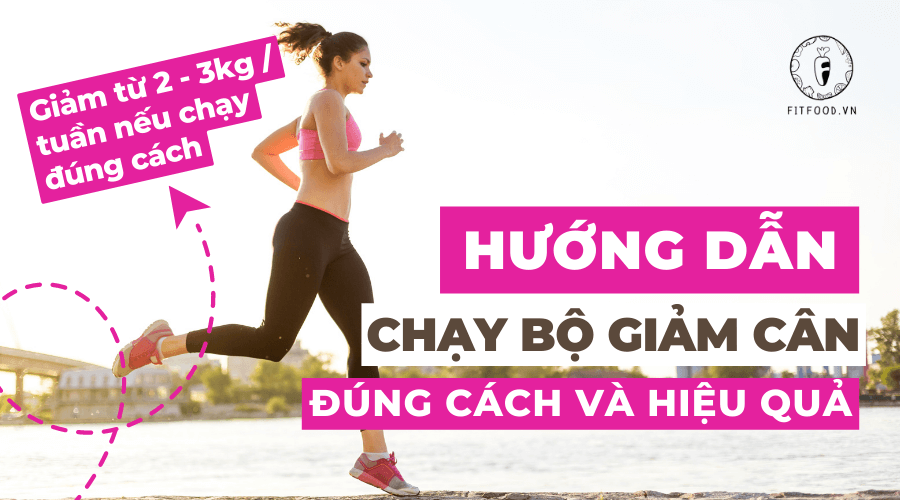 Hướng dẫn cách chạy bộ giảm cân đúng và hiệu quả
