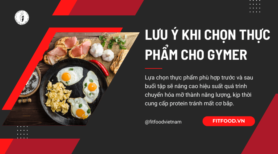 Lưu ý chọn thực phẩm cho gymer nâng cao hiệu quả luyện tập