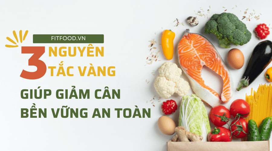 3 nguyên tắc vàng giúp giảm cân bền vững an toàn
