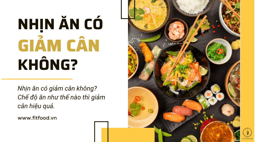 Nhịn ăn có giảm cân không? Chế độ ăn như thế nào thì giảm cân hiệu quả