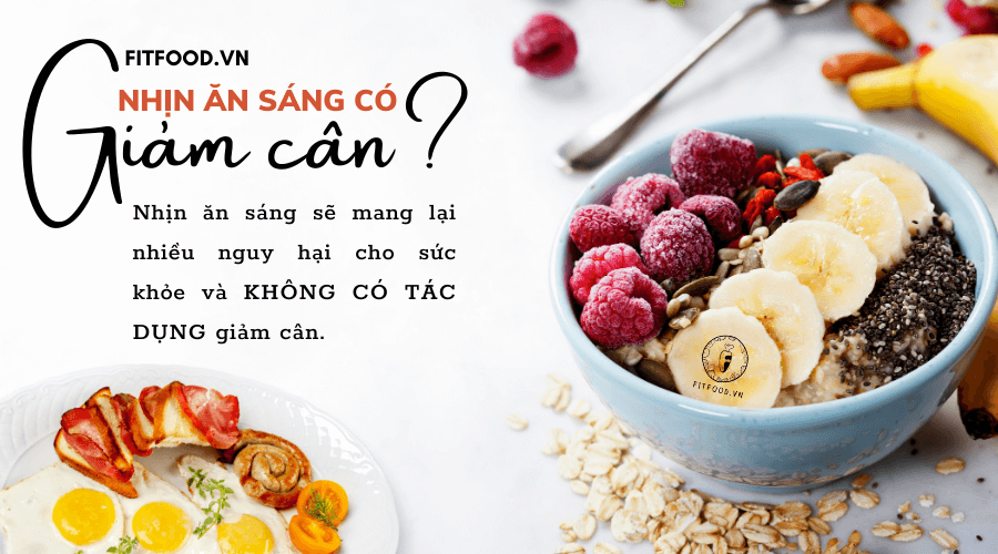 Nhịn ăn sáng có giảm cân không?