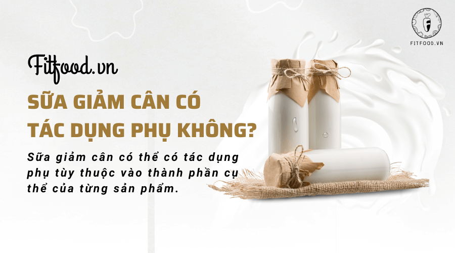 Sữa giảm cân có tác dụng phụ không?