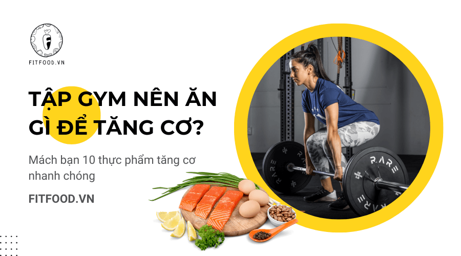 Tập gym nên ăn gì để tăng cơ