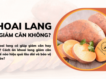 ĂN KHOAI LANG CÓ GIẢM CÂN KHÔNG ? NHỮNG ĐIỀU CẦN BIẾT KHI ĂN KHOAI LANG