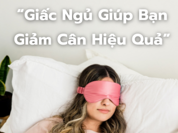 GIẢM CÂN HIỆU QUẢ VỚI GIẤC NGỦ!