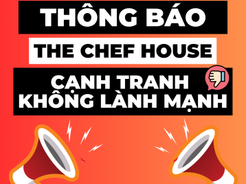Thông báo về việc THE CHEF HOUSE CẠNH TRANH KHÔNG LÀNH MẠNH