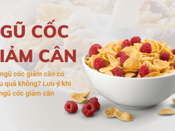 ĂN NGŨ CỐC GIẢM CÂN CÓ HIỆU QUẢ KHÔNG? LƯU Ý KHI ĂN NGŨ CỐC GIẢM CÂN
