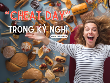 CÓ NÊN CHEAT DAY TRONG KỲ NGHỈ? CÁCH ĂN THẢ GA MÀ KHÔNG LO TĂNG CÂN!