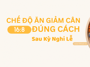 CÁCH GIẢM CÂN HIỆU QUẢ, GIỮ DÁNG SAU LỄ VỚI CHẾ ĐỘ 16:8