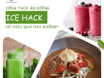 PHƯƠNG PHÁP ICE HACK CÓ THẬT SỰ HIỆU QUẢ CHO QUÁ TRÌNH GIẢM CÂN?