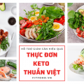 Thực đơn keto thuần Việt, hỗ trợ giảm cân, giảm mỡ bụng hiệu quả