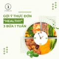 Gợi ý thực đơn “healthy” cho 3 bữa 1 tuần