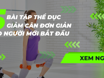 5 BÀI TẬP THỂ DỤC GIẢM CÂN ĐƠN GIẢN CHO NGƯỜI MỚI BẮT ĐẦU