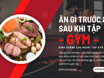 ĂN GÌ TRƯỚC KHI TẬP GYM? VÀ SAU KHI TẬP GYM NÊN ĂN GÌ?