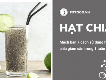 7 CÁCH GIẢM CÂN TRONG 1 TUẦN BẰNG CÁCH SỬ DỤNG HẠT CHIA