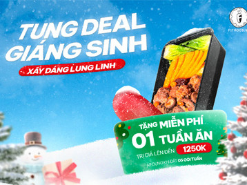 Tung Deal Giáng Sinh – Xây Dáng Lung Linh: Nhận Ngay 1 Gói Tuần Miễn Phí Khi Đặt 5 Gói Tuần