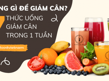 UỐNG GÌ ĐỂ GIẢM CÂN? CÁC THỨC UỐNG GIẢM CÂN HIỆU QUẢ TRONG 1 TUẦN